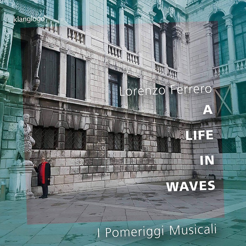 Kl1418 I Pomeriggi Musicali Di Milano A Life In Waves - Lorenzo Ferrero: Music