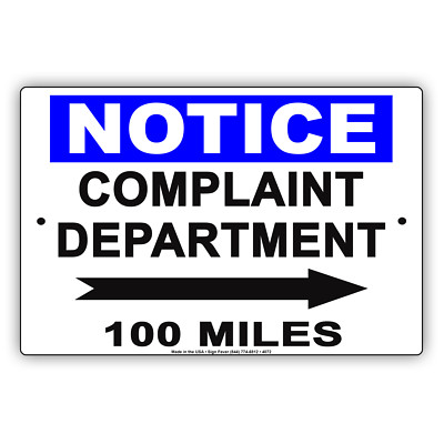 Notice Complaint Department 100Miles With Right Arrow Alert Aluminum Metal Sign