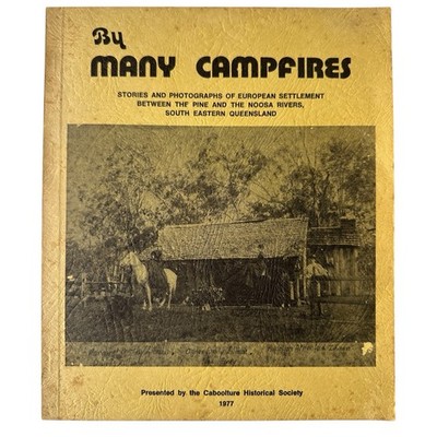Noosa History Book By Many Campfires European Settlement South East Qld 1977