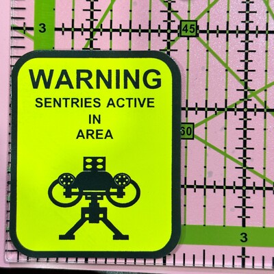 Funny Warning Sticker: WARNING SENTRIES ACTIVE IN AREA- Vinyl Decal Sticker Bomb