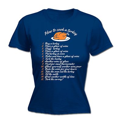 How to Cook A Turkey WOMENS T-SHIRT Xmas Lunch Joke Funny thanksgiving gift