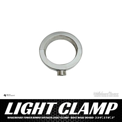 Wakeboard Tower Bimini Speaker Light Clamp - Boat Wake Board- 2 3/4'', 2 7/8'', 3''