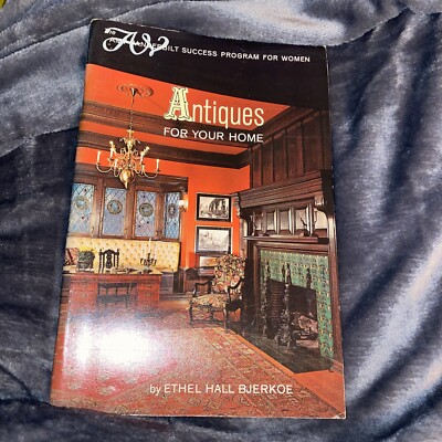 Vintage Antiques for Your Home By Amy Vanderbilt Success Program for Women 1965