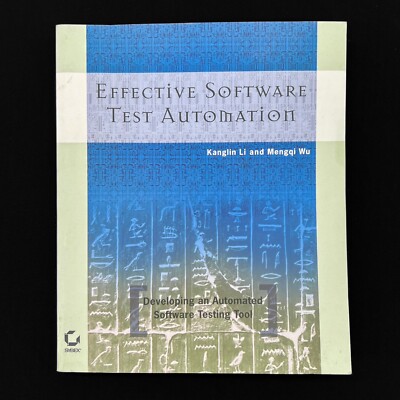 Effective Software Test Automation: Developing Automated Testing Kanglin Li 2004
