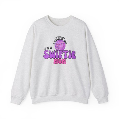 I m Not Like a Regular Mom I m a Swiftie Mom Unisex Crewneck Sweatshirt