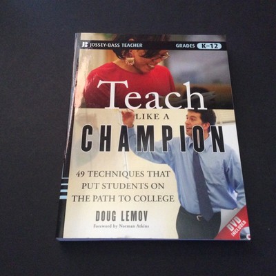 **NEW Teach Like A Champion : 49 Techniques That Put Students College