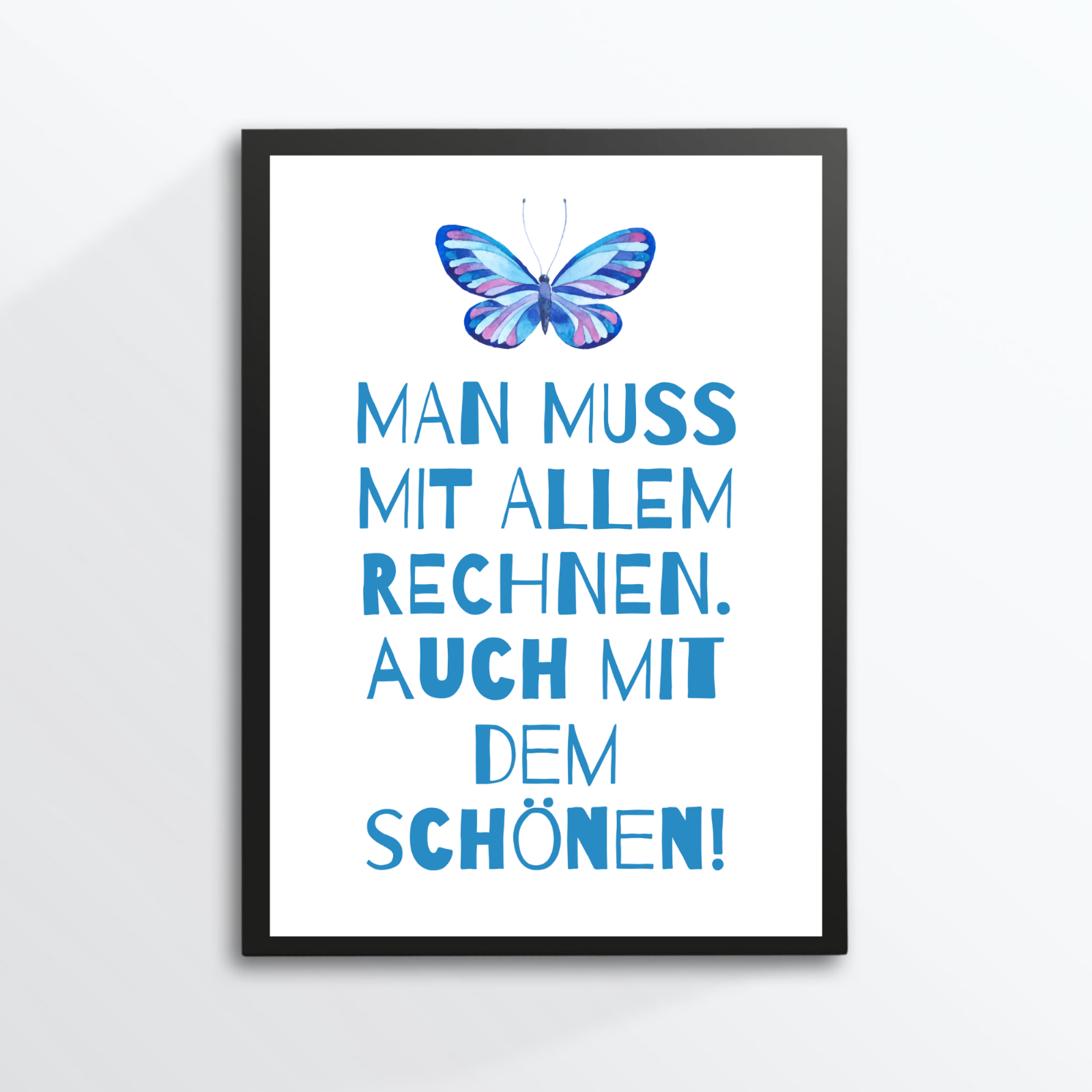 Druck Kunstdruck A4 Spruch - Mit dem Schönen rechnen - Motivation Bild Blau Neu 