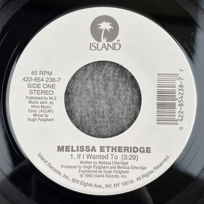 MELISSA ETHERIDGE If I Wanted To / Come To My Window 45 Island 422-854 238-7 NEW