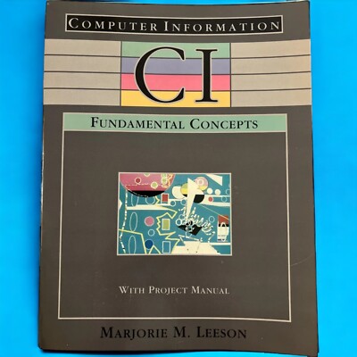 Computer Information Fundamental Concepts with Project Manual 1985 Leeson SRA