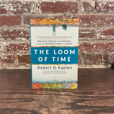 Loom Of Time By Kaplan, Robert D.