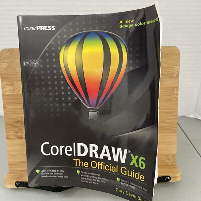 CorelDRAW X6 the Official Guide by Gary David Bouton - Paperback 800 pages