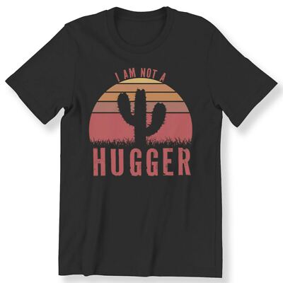 I'm Not A Hugger Mens Ladies Cactus  T-shirt  Gift T-shirt  100% Cotton