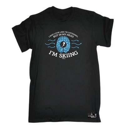 Pm I May Look Like Im Listening Skiing Mens Funny Novelty Shirts T-Shirt Tshirts