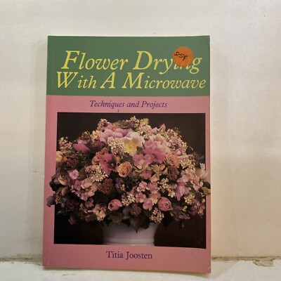 Flower Drying With A Microwave - Titia Joosten (Paperback, 1988)