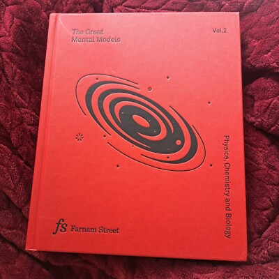 Great Mental Models Volume 2: Physics, Chemistry and Biology by Shane Parrish...