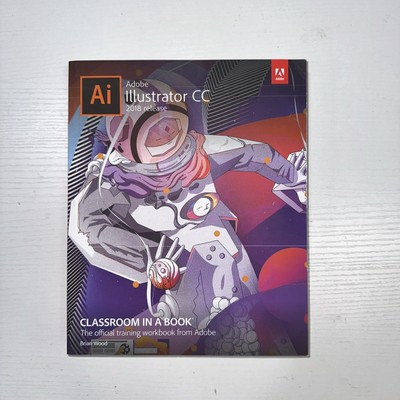 Adobe Illustrator CC Classroom in a Book (2018 Release) by Wood, Brian
