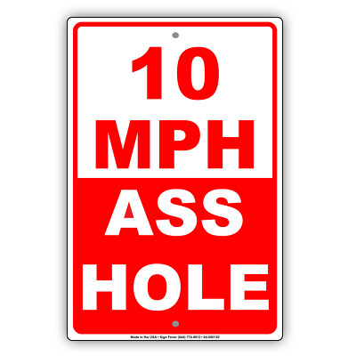 Speed Limit 10 MPH A**hole Road Street Sign Safety Notice Aluminum Metal Plate