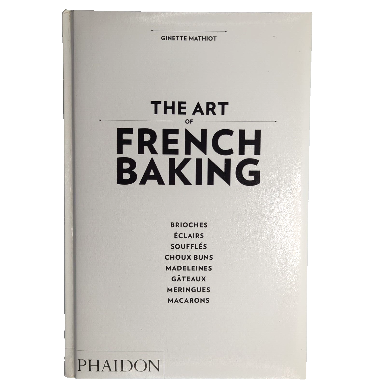 The Art of French Baking by Ginette Mathiot