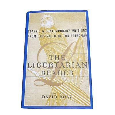 David Boaz THE LIBERTARIAN READER Classic & Contemporary 