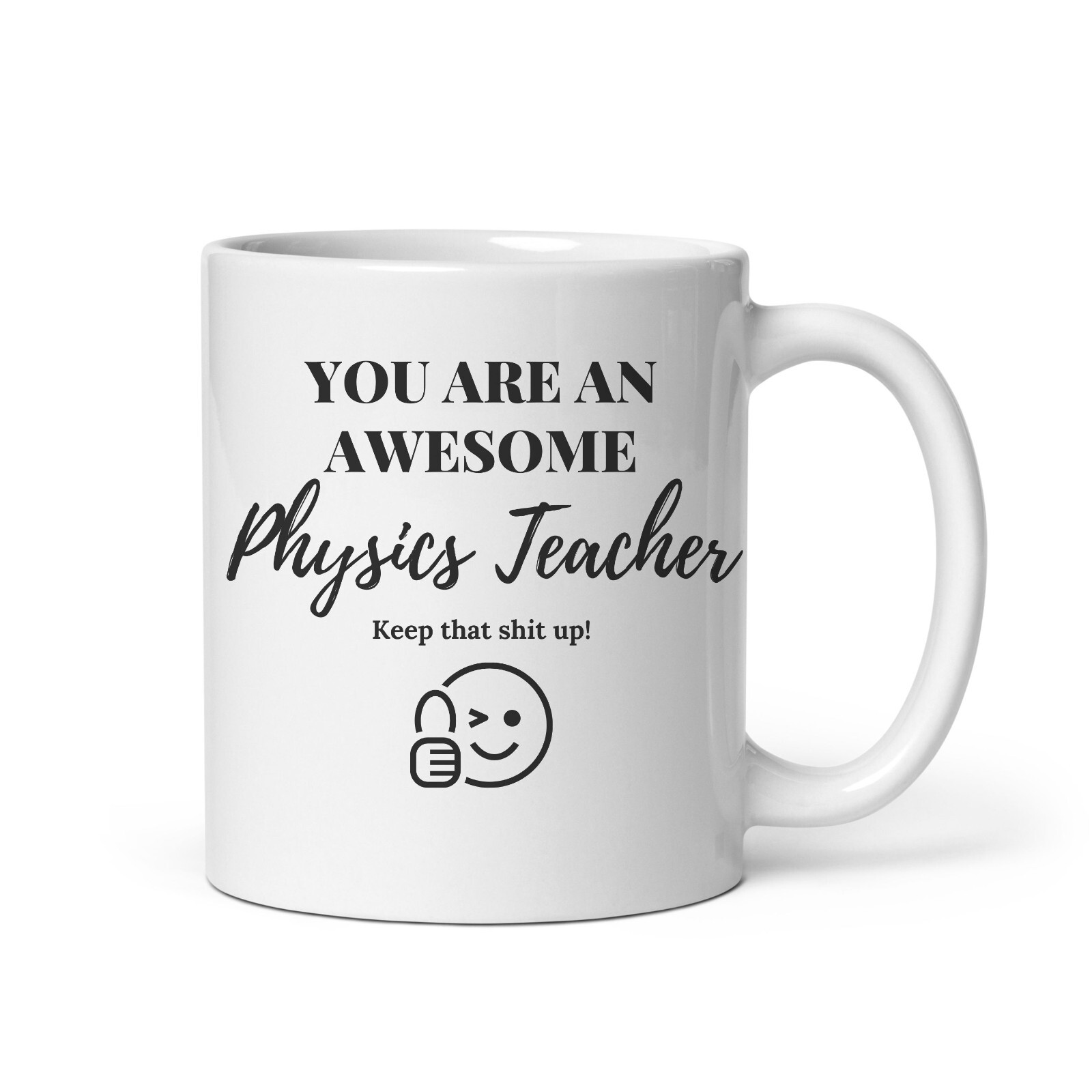 Awesome physics teacher Novelty mug Keep That Sh*t Up gift birthday christmas