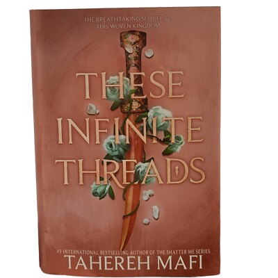 These Infinite Threads (This Woven Kingdom, 2) Hardcover Tahereh Mafi