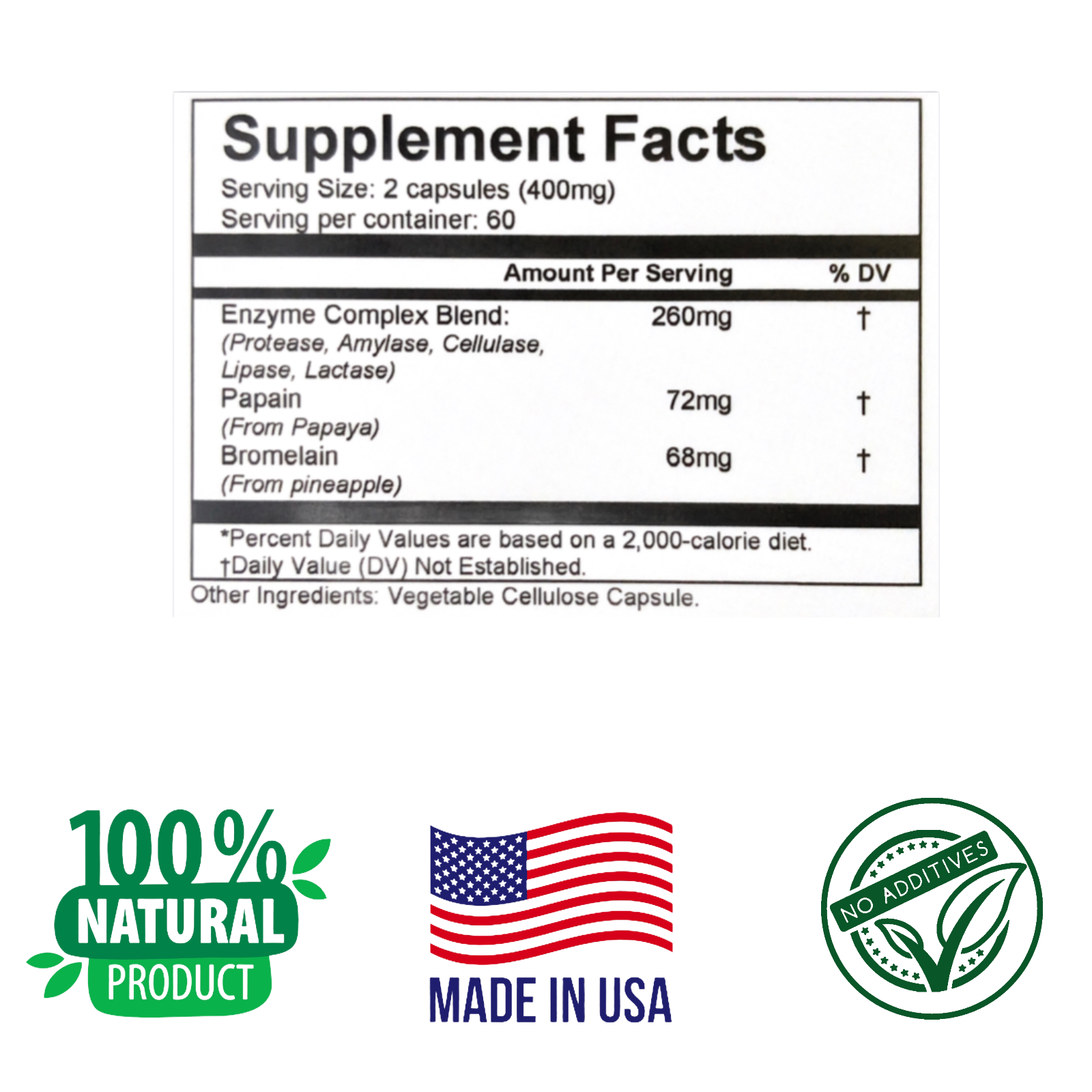 Bromelain, Papain, Lipase, Protease, Amylase Blend for Intestinal Digestion.