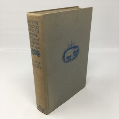 From Wilderness To Empire 1542-1900 Cleland History Of California 1st Edition