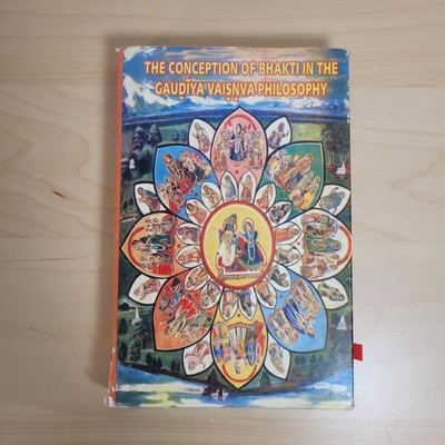 The Conception of Bhakti in the Gaudiya Vaisnva Philosophy by Dr. Santosh Gupta,