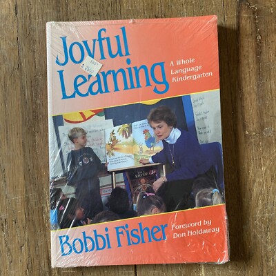 JOYFUL LEARNING: A WHOLE LANGUAGE KINDERGARTEN By Bobbi Fisher *New In Plastic*