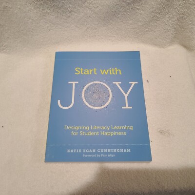 Start with Joy: Designing Literacy Learning for Student Happiness