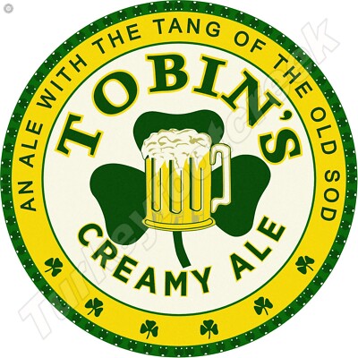 Tobin's Creamy Ale Beer Round Metal Sign 2 Sizes To Choose From