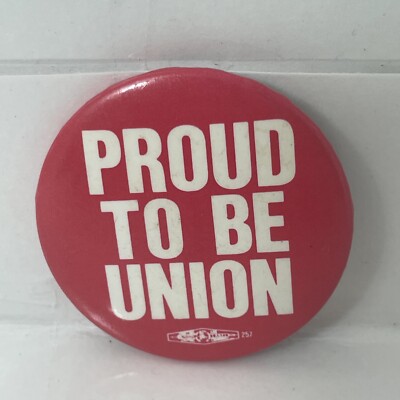 Proud To Be Union Pin Pinback Button ''1 3/4inch'' Red Union Marketing Ideas