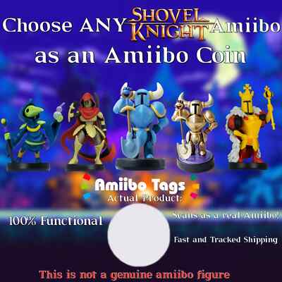 Choose ANY Amiibo from Shovel Knight as an NFC Amiibo Coin - NOT ACTUAL FIGURE