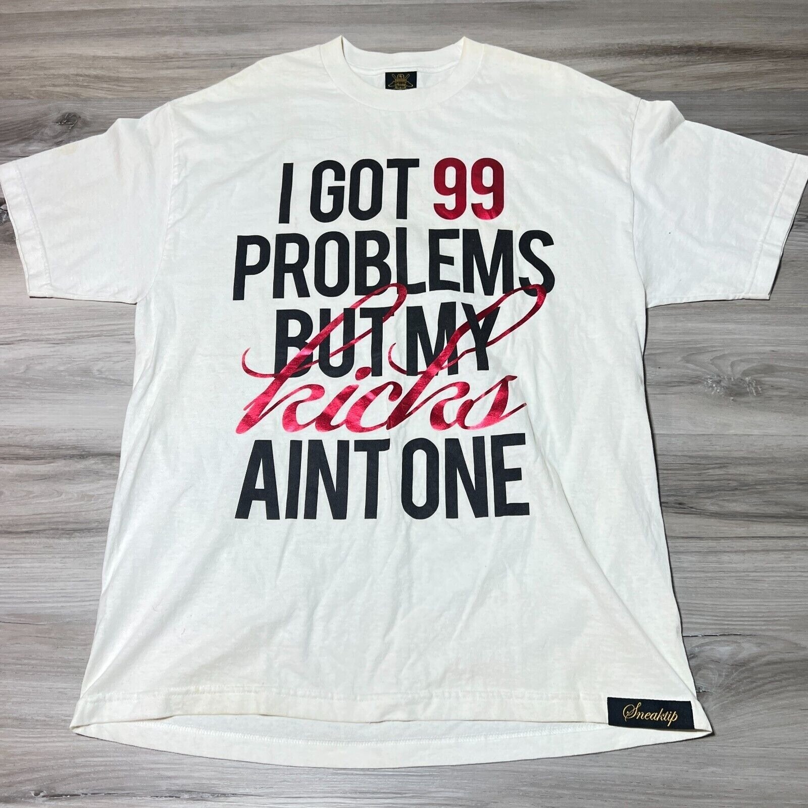 Sneaktip Shirt Mens XL I Got 99 Problems But My Kicks Aint