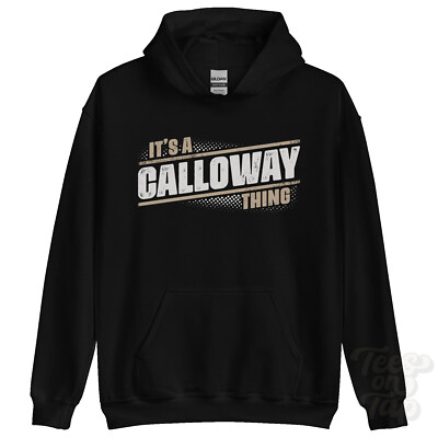 ITS A CALLOWAY THING HOODIE name surname funny family hoody gift idea