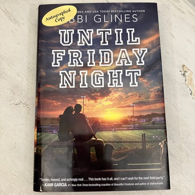 Until Friday Night SIGNED by Abbi Glines 2015 First Edition Simon Pulse HCDJ