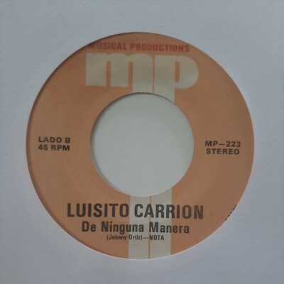 Luisito Carrion Un Clavo Saca Otro Clavo / De Ninguna Manera MP VG+ #1688