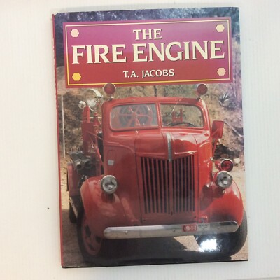 The Fire Engine by T. A. Jacobs (1993, Hardcover)