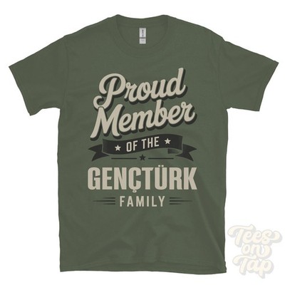 PROUD MEMBER OF THE GENÇTÜRK FAMILY T-SHIRT surname last name heritage ancestry