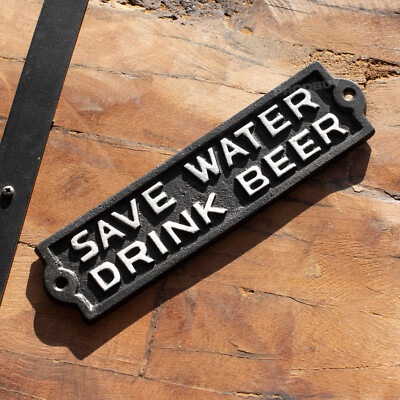 Cast Iron Save Water Drink Beer Wall Sign Funny Black Garden Fence Door Plaque