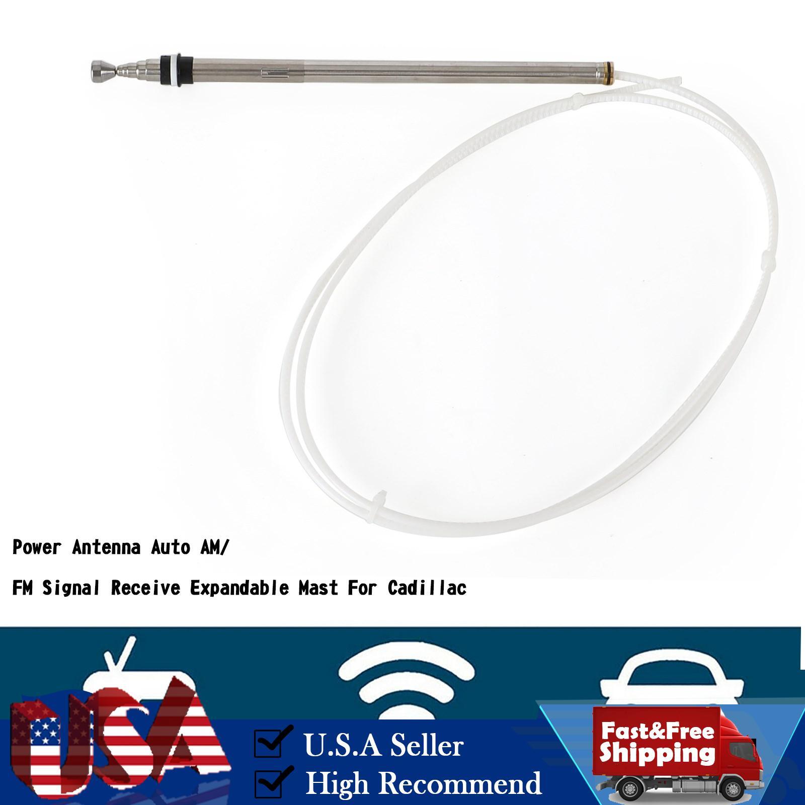 Power Antenna Auto AM/FM Signal Receive Expandable Mast For Cadillac YU NEW