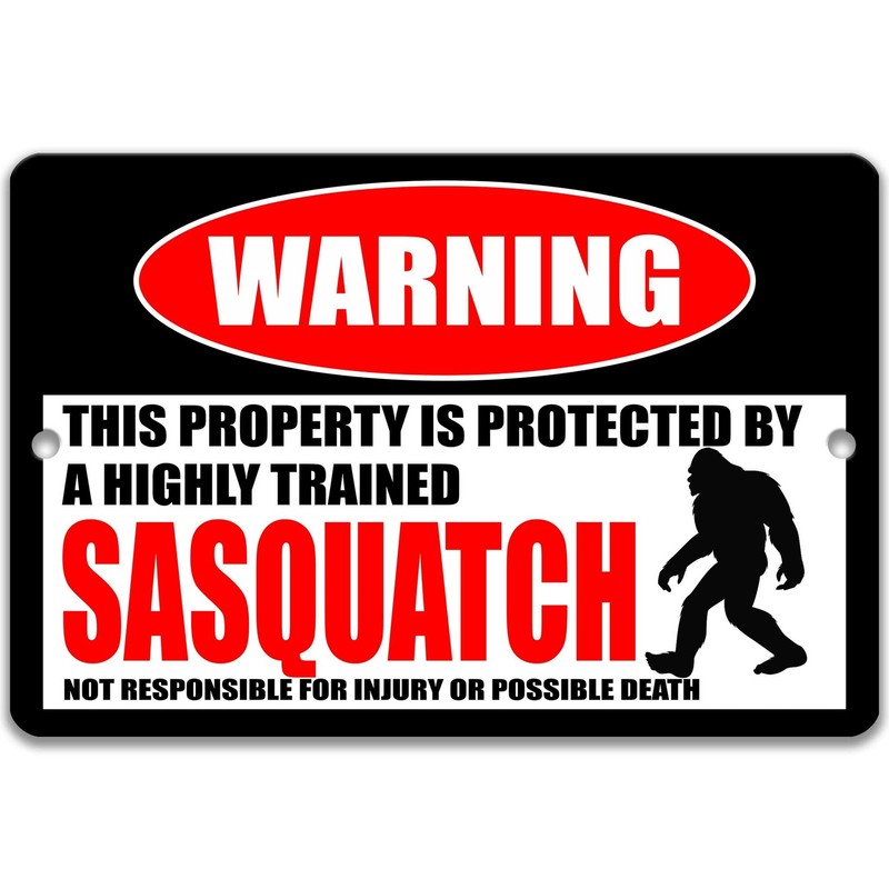 Sasquatch Protected Property Sign, Funny Warning, Big Foot Cabin, Camp,