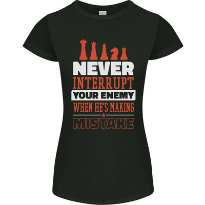 Funny Chess Never Interrupt Your Enemy Womens Petite Cut T-Shirt