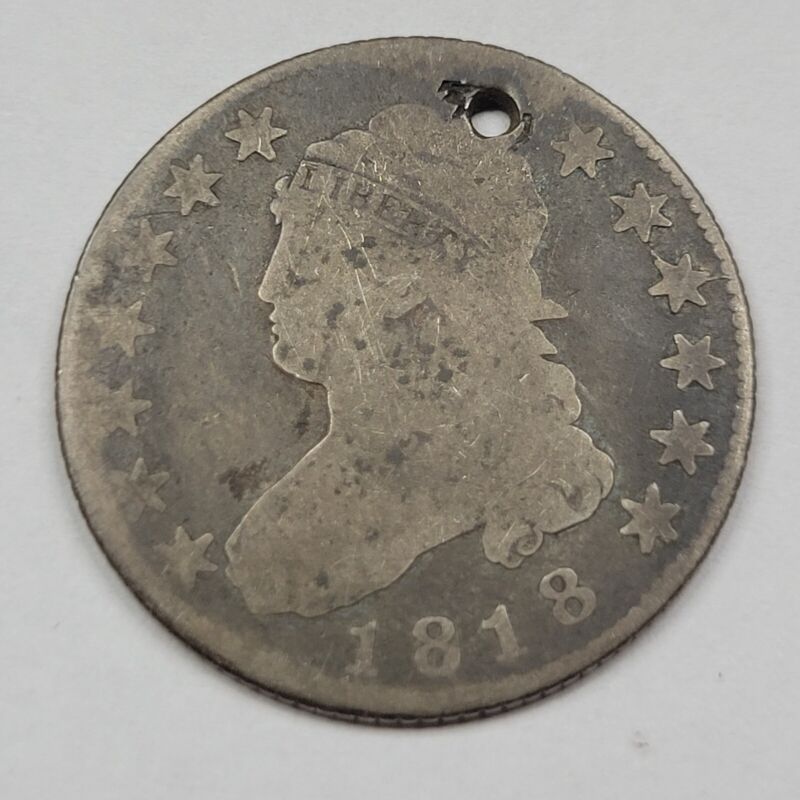 1818 25c Capped Bust Quarter Large Sizer Nice Detail Holed Silver Coin *D437