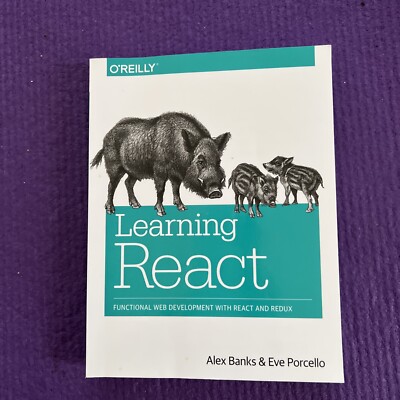 Learning React: Functional Web Development with React and Redux - VERY GOOD