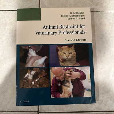 Animal Restraint for Veterinary Professionals by Teresa F. Sonsthagen, C. C....