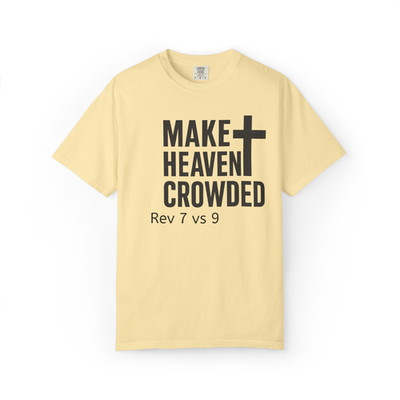 t-shirt Christian t shirt ,make heaven crowded t shirt
