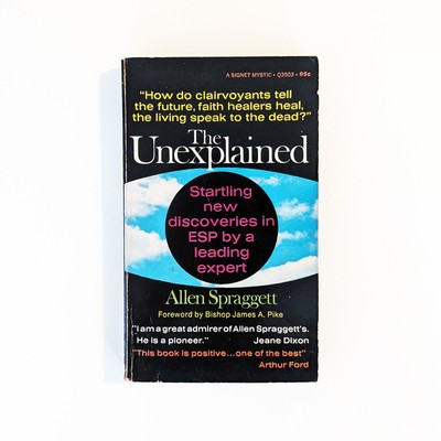 The Unexplained by Allen Spraggett