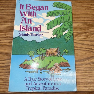 It began with an island by Barker, Sandy 1985 Softcover