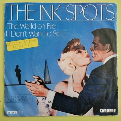 The Ink Spots – The World On Fire (I Don't  want- Vinyle, 7", 45 - 1983 - VG/VG+